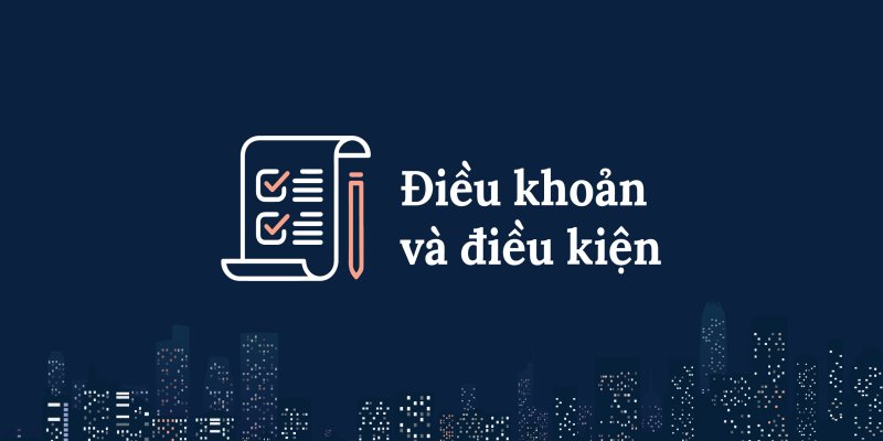 Tìm hiểu bản chất của Điều khoản điều kiện 8XBET