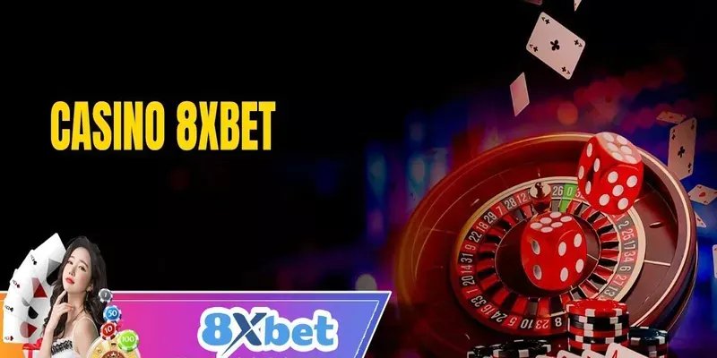 Giới thiệu Casino 8XBET với những thông tin chuẩn xác nhất