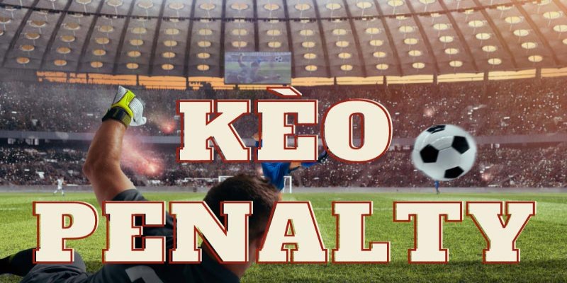 Kèo penalty tại nhà cái 8XBET