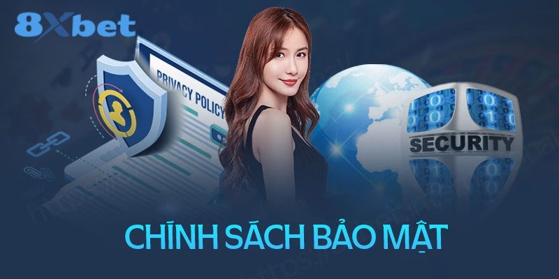 Khám phá Chính sách bảo mật 8XBET