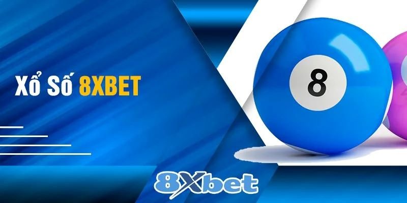 Lý do xổ số 8XBET khiến dân chơi mê mẩn