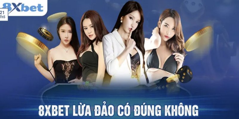 Tại sao mạng xã hội tồn tại tin đồn 8XBET lừa đảo?