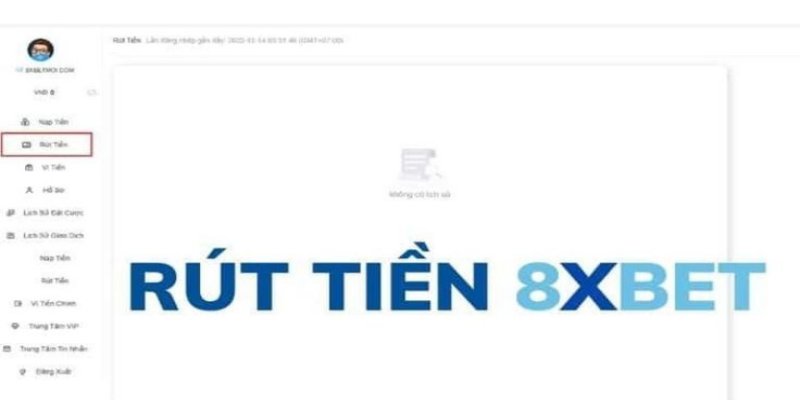 Hướng dẫn chi tiết quá trình Rút tiền 8XBET